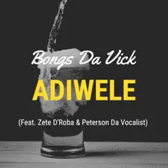 Adiwele (feat. Zete D'roba & Perterson The Vocalist) [2022 Edition] Song Lyrics