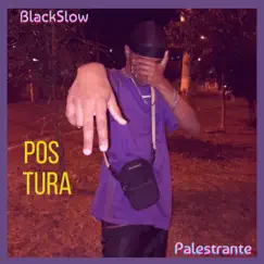 Postura (feat. Palestrante) - Single by BlackSlow album reviews, ratings, credits