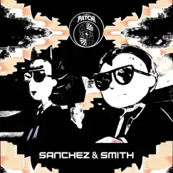 Sanchez & Smith - Single by Patchi MSK album reviews, ratings, credits