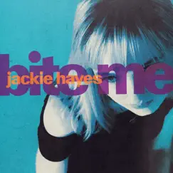 Bite Me - Single by Jackie Hayes album reviews, ratings, credits