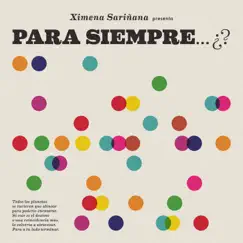 Para Siempre... ¿? - Single by Ximena Sariñana album reviews, ratings, credits