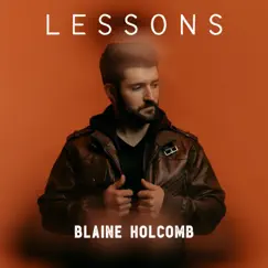 Lessons - EP by Blaine Holcomb album reviews, ratings, credits