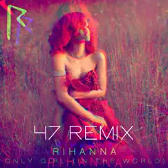 Only Girl (In the World) Rihanna Remix - Single by 47 album reviews, ratings, credits