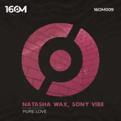 Pure Love - Single by Natasha Wax & Sony Vibe album reviews, ratings, credits