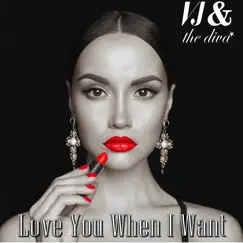 Love You When I Want - Single by VJ and The Diva album reviews, ratings, credits