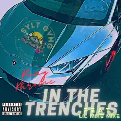 In the trenches (feat. Lil Mike Mike) [Radio Edit] [Radio Edit] - Single by King Khrome album reviews, ratings, credits