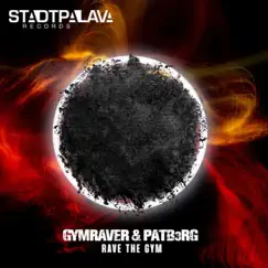 Rave the Gym - Single by PATB3RG & GYMRAVER album reviews, ratings, credits