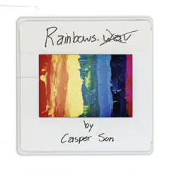 Rainbows - Single by Casper Sun album reviews, ratings, credits
