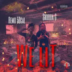 We Lit (feat. Remo 50cal) - Single by Skudda G album reviews, ratings, credits