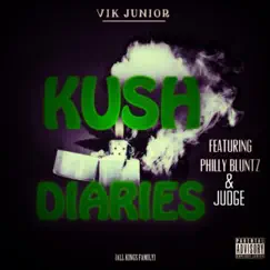 Kush Diaries (feat. Philly Bluntz & Judge Da Boss) - Single by Vik Junior album reviews, ratings, credits