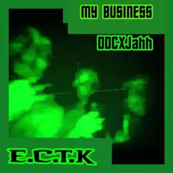 My Business (feat. Monty Burnz & E.C.T.K) Song Lyrics