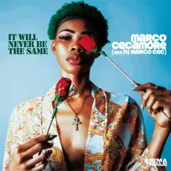 It Will Never Be the Same - Single by Marco Cecamore (aka Dj Marco Cec) album reviews, ratings, credits