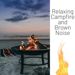 (Brown Noise) Burning Flames Sound - Loopable Song Lyrics