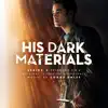 His Dark Materials Series 3: Episodes 3 & 4 (Original Television Soundtrack) album lyrics, reviews, download