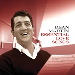 Essential Love Songs (Remastered) by Dean Martin album reviews, ratings, credits