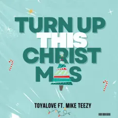 TURN UP THIS CHRISTMAS (feat. Mike Teezy) Song Lyrics