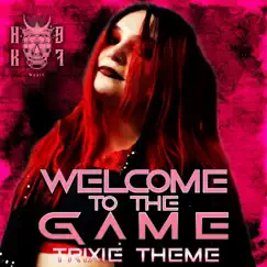 Welcome to the Game (Trixie theme) Song Lyrics