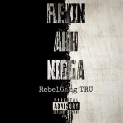 Flexin' Ahh N***a - Single by RebelGang TRU album reviews, ratings, credits