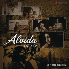 Alvida (Lofi Flip) - Single by Lo-Fi 2307, DJ Harshal, KK & Pritam album reviews, ratings, credits