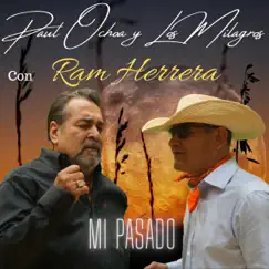 Mi Pasado - Single (feat. Ram Herrera) - Single by Paul Ochoa y Los Milagros album reviews, ratings, credits