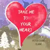 Take Me To Your Heart - Single album lyrics, reviews, download