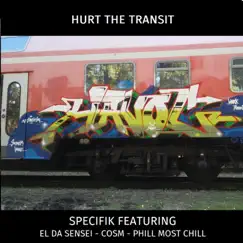 HURT the TRANSIT (feat. EL DA SENSEI, COSM & PHILL MOST CHILL) Song Lyrics