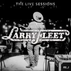 Larry Fleet - The Live Sessions, Vol. 1 by Larry Fleet album reviews, ratings, credits