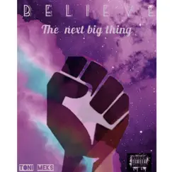 Believe the Next Big Thing - Single by Toni album reviews, ratings, credits