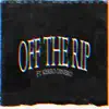 Off the Rip 2.0 (feat. Gwop & Kerro Dinero) - Single album lyrics, reviews, download