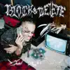 BLOCK & DELETE - Single album lyrics, reviews, download