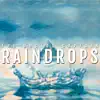 Raindrops album lyrics, reviews, download