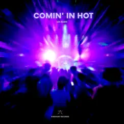 Comin' In Hot - Single by Lex Blake album reviews, ratings, credits