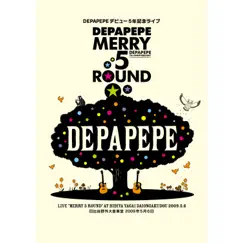 DEPAPEPEデビュー5年記念ライブ「Merry 5 round」日比谷野外大音楽堂 2009年5月6日 by DEPAPEPE album reviews, ratings, credits