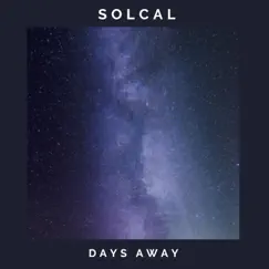 Days Away - Single by Solcal album reviews, ratings, credits