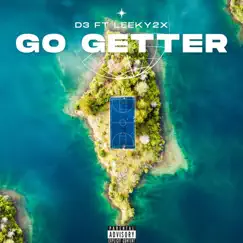 Go Getter - Single (feat. Leeky2x) - Single by D3 album reviews, ratings, credits
