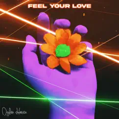 Feel Your Love - Single by Dylan Hazen album reviews, ratings, credits