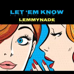 Let 'Em Know - Single by Lemmynade album reviews, ratings, credits