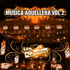 Música aquellera vol. 2 by Grupo Los Aquellos album reviews, ratings, credits
