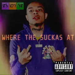 Where the Suckas At (feat. T.O.D Fat Tone & Bxby Squeeze) Song Lyrics