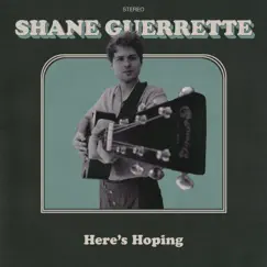 Here's Hoping by Shane Guerrette album reviews, ratings, credits