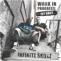 Work in Progress: 1st Shift by Infinite Skillz album reviews, ratings, credits