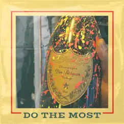 Do the Most - Single by Padre Tóxico & Awon album reviews, ratings, credits