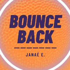 Bounce Back - Single by Janaé E. & Barks IV album reviews, ratings, credits