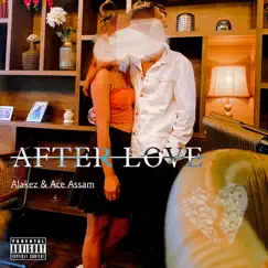 After Love - Single by Alakez & Ace Assam album reviews, ratings, credits