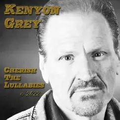 Cherish the Lullabies - Single by Kenyon Grey album reviews, ratings, credits