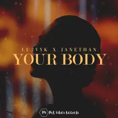 Your Body - Single by Lu2vyk & Janethan album reviews, ratings, credits