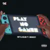 Play No Games (feat. Briggzzy) - Single album lyrics, reviews, download