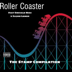 Roller Coaster (feat. Emerald Neki & Elijah Lamar) - Single by The Stamp Compilation album reviews, ratings, credits