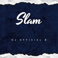 Slam - Single by DJ Official B album reviews, ratings, credits