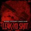 Leak Yo Shit (feat. Lex the Hex Master) - Single album lyrics, reviews, download